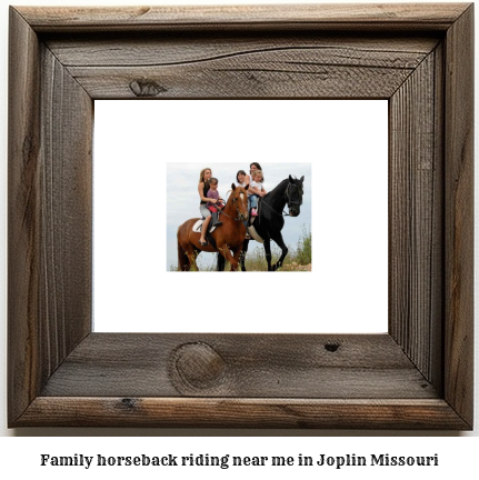 family horseback riding near me in Joplin, Missouri